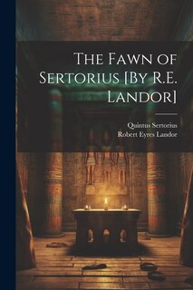 Front cover_The Fawn of Sertorius [By R.E. Landor]