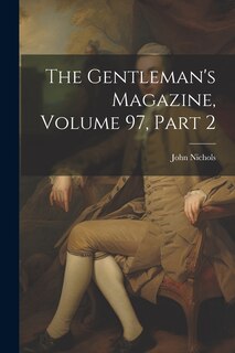 Couverture_The Gentleman's Magazine, Volume 97, part 2