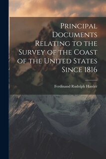 Couverture_Principal Documents Relating to the Survey of the Coast of the United States Since 1816