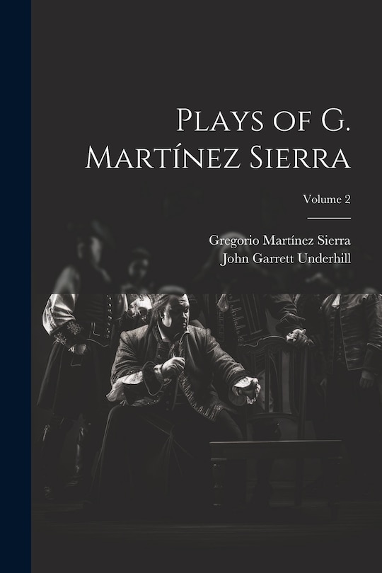 Couverture_Plays of G. Mart&iacute;nez Sierra; Volume 2