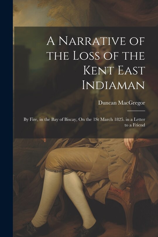 Couverture_A Narrative of the Loss of the Kent East Indiaman