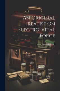 Front cover_An Original Treatise On Electro-Vital Force