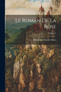 Front cover_Le Roman De La Rose; Volume 3