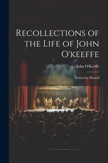 Front cover_Recollections of the Life of John O'keeffe