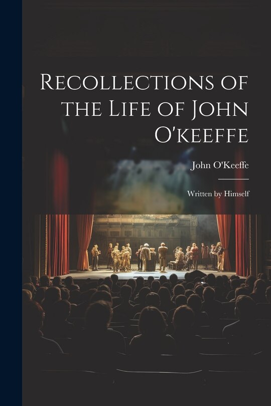 Front cover_Recollections of the Life of John O'keeffe