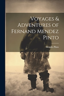 Front cover_Voyages & Adventures of Fernand Mendez Pinto