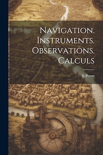 Couverture_Navigation. Instruments. Observations. Calculs
