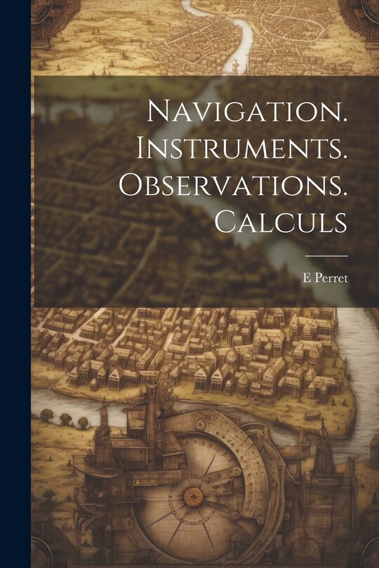 Couverture_Navigation. Instruments. Observations. Calculs
