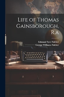 Couverture_Life of Thomas Gainsborough, R.a