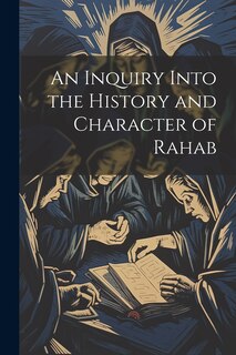 Couverture_An Inquiry Into the History and Character of Rahab