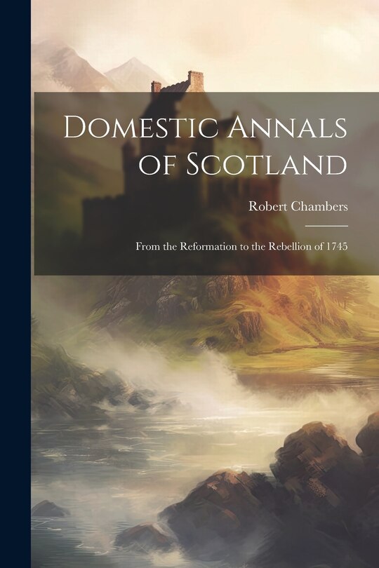 Couverture_Domestic Annals of Scotland