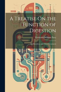Front cover_A Treatise On the Function of Digestion