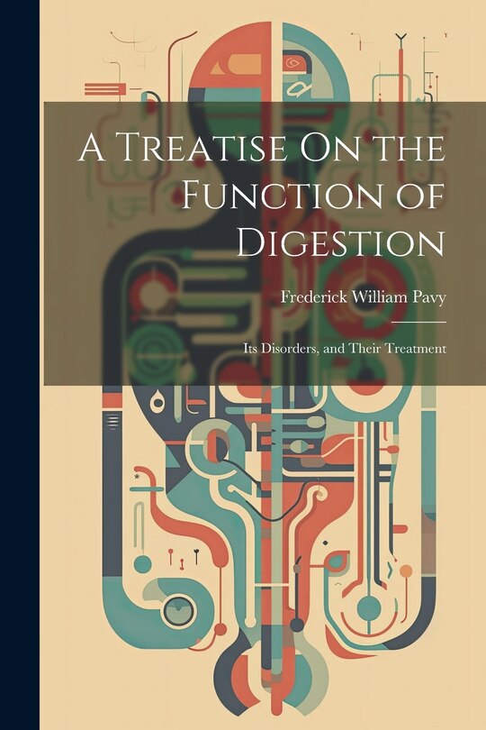Front cover_A Treatise On the Function of Digestion