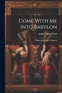 Front cover_Come With Me Into Babylon