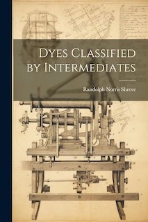 Couverture_Dyes Classified by Intermediates