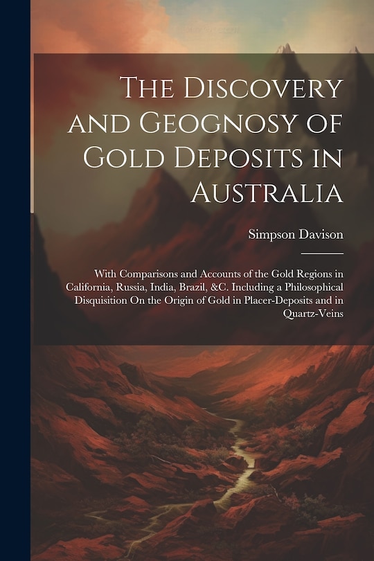 Front cover_The Discovery and Geognosy of Gold Deposits in Australia