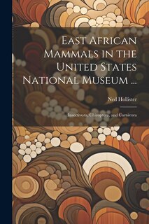 Front cover_East African Mammals in the United States National Museum ...