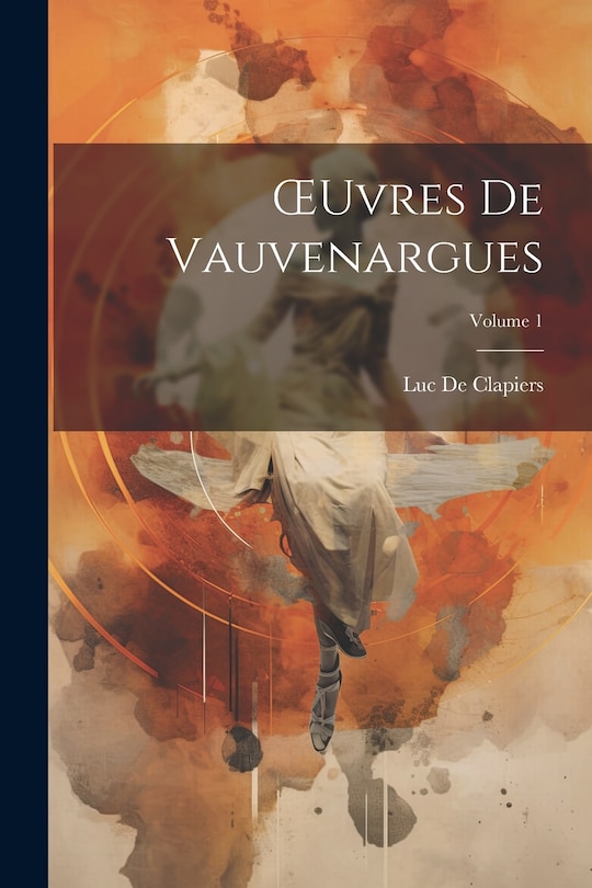 Couverture_OEuvres De Vauvenargues; Volume 1