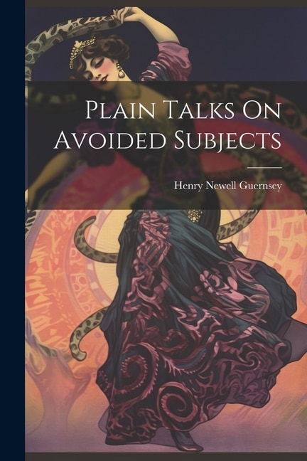 Plain Talks On Avoided Subjects