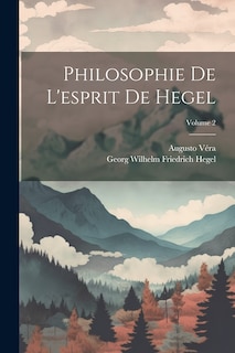Front cover_Philosophie De L'esprit De Hegel; Volume 2