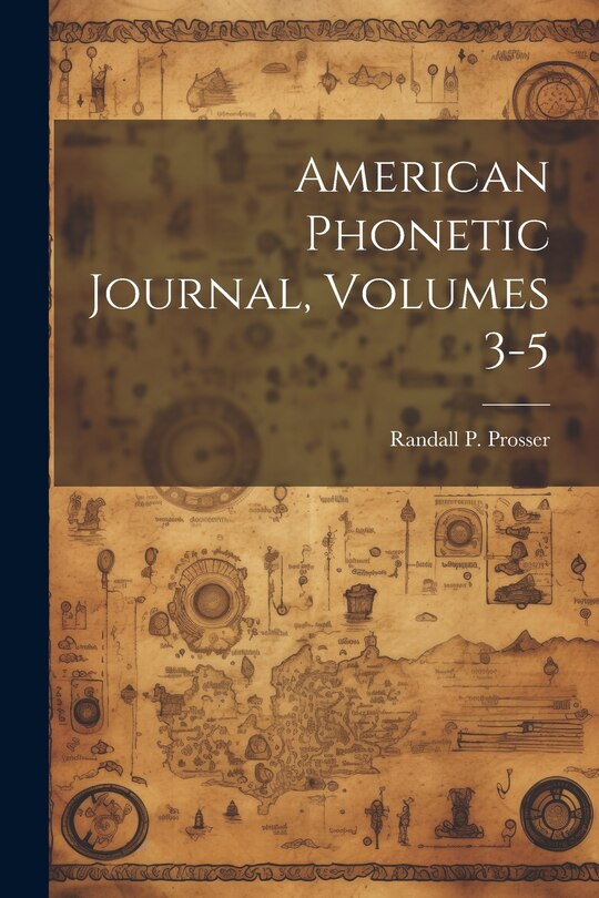 Couverture_American Phonetic Journal, Volumes 3-5