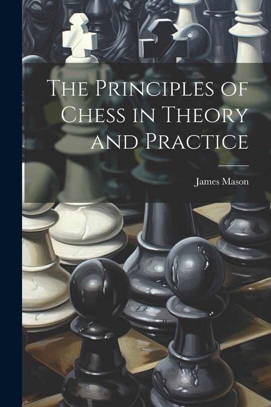 Couverture_The Principles of Chess in Theory and Practice