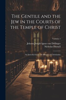 Front cover_The Gentile and the Jew in the Courts of the Temple of Christ