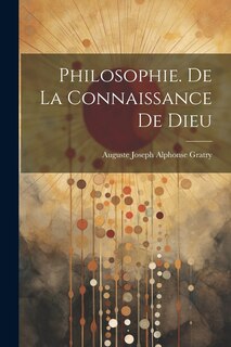 Front cover_Philosophie. De La Connaissance De Dieu