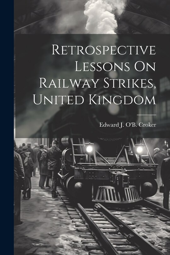 Couverture_Retrospective Lessons On Railway Strikes, United Kingdom