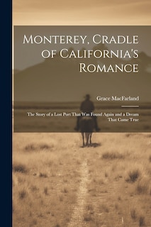 Front cover_Monterey, Cradle of California's Romance