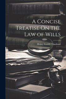 Front cover_A Concise Treatise On the Law of Wills
