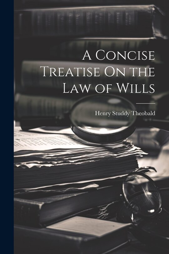 Front cover_A Concise Treatise On the Law of Wills