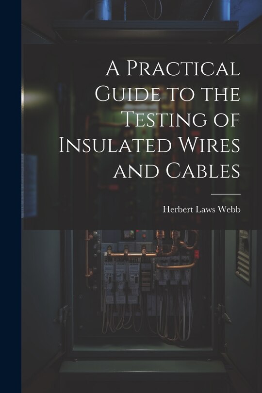 Front cover_A Practical Guide to the Testing of Insulated Wires and Cables