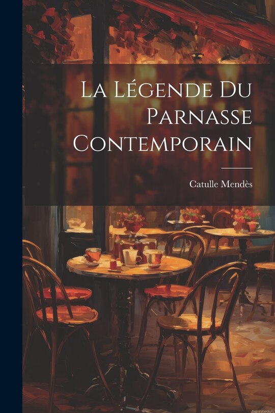 Front cover_La L&eacute;gende Du Parnasse Contemporain