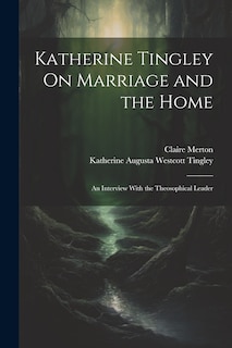 Front cover_Katherine Tingley On Marriage and the Home