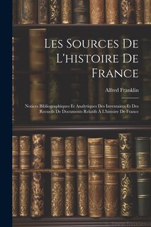 Couverture_Les Sources De L'histoire De France