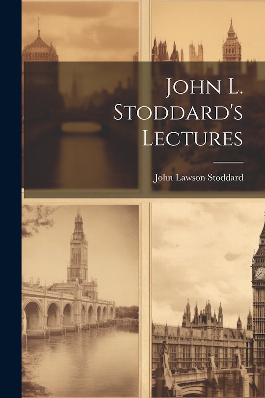 Front cover_John L. Stoddard's Lectures