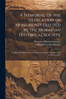 Front cover_A Memorial of the Dedication of Monuments Erected by the Moravian Historical Society