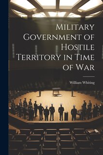Front cover_Military Government of Hostile Territory in Time of War