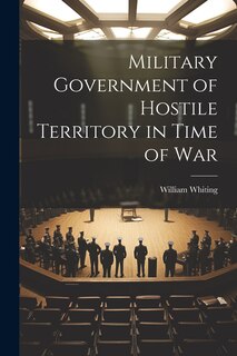 Military Government of Hostile Territory in Time of War