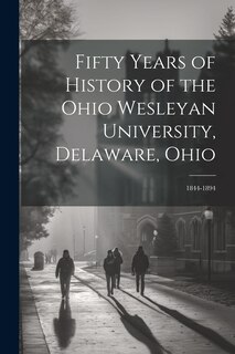 Couverture_Fifty Years of History of the Ohio Wesleyan University, Delaware, Ohio