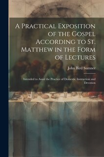 Front cover_A Practical Exposition of the Gospel According to St. Matthew in the Form of Lectures