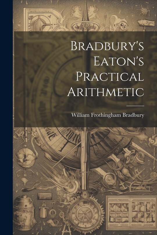 Front cover_Bradbury's Eaton's Practical Arithmetic