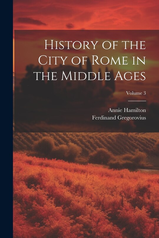 Front cover_History of the City of Rome in the Middle Ages; Volume 3