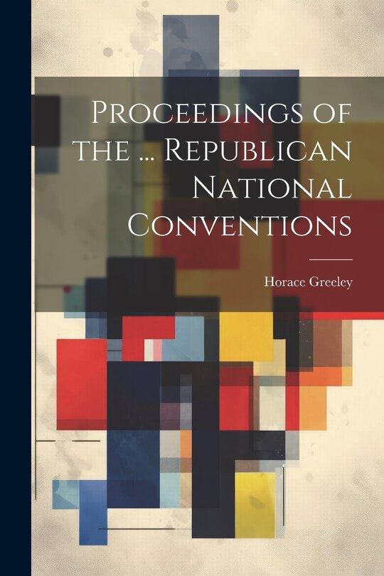 Front cover_Proceedings of the ... Republican National Conventions