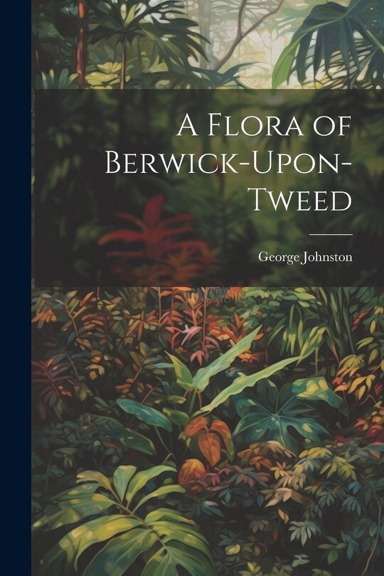 Couverture_A Flora of Berwick-Upon-Tweed