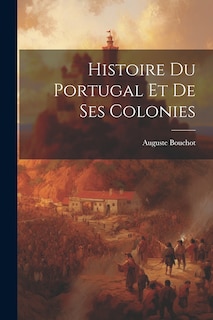 Couverture_Histoire Du Portugal Et De Ses Colonies