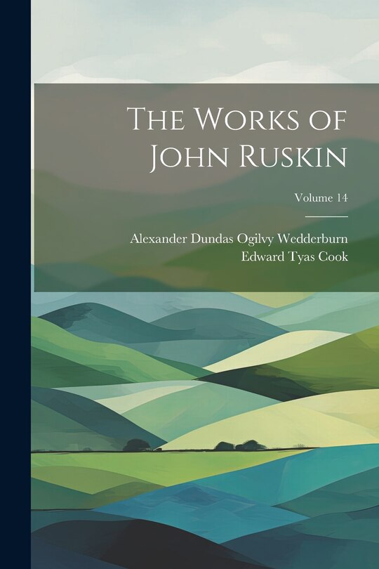 Front cover_The Works of John Ruskin; Volume 14