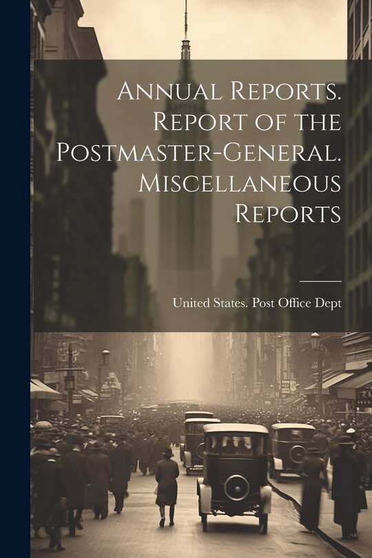 Front cover_Annual Reports. Report of the Postmaster-General. Miscellaneous Reports