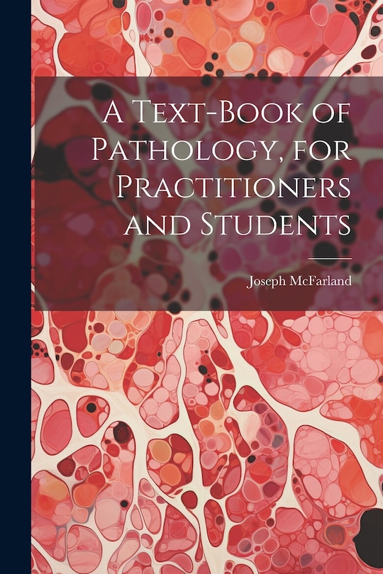 Front cover_A Text-Book of Pathology, for Practitioners and Students